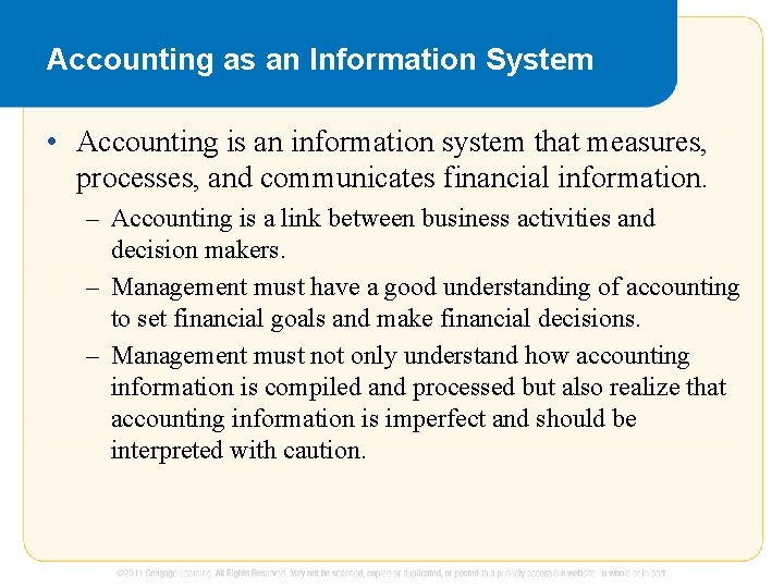 Accounting as an Information System • Accounting is an information system that measures, processes,