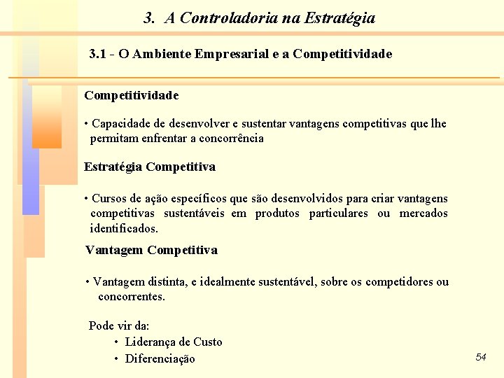 3. A Controladoria na Estratégia 3. 1 - O Ambiente Empresarial e a Competitividade