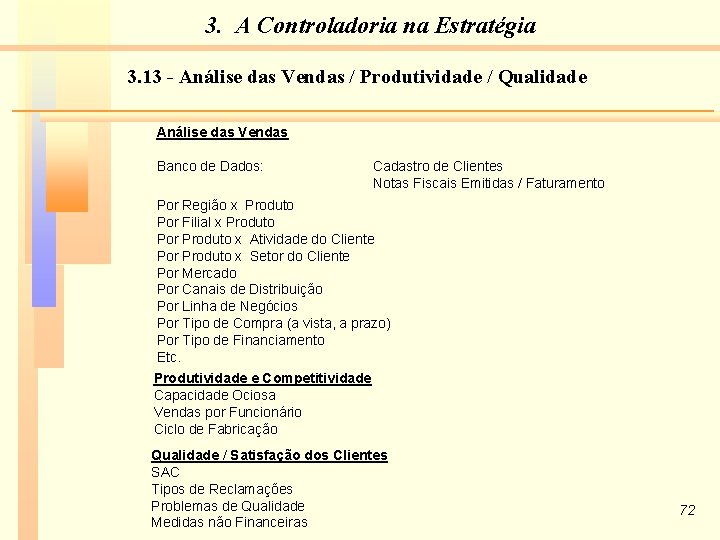 3. A Controladoria na Estratégia 3. 13 - Análise das Vendas / Produtividade /