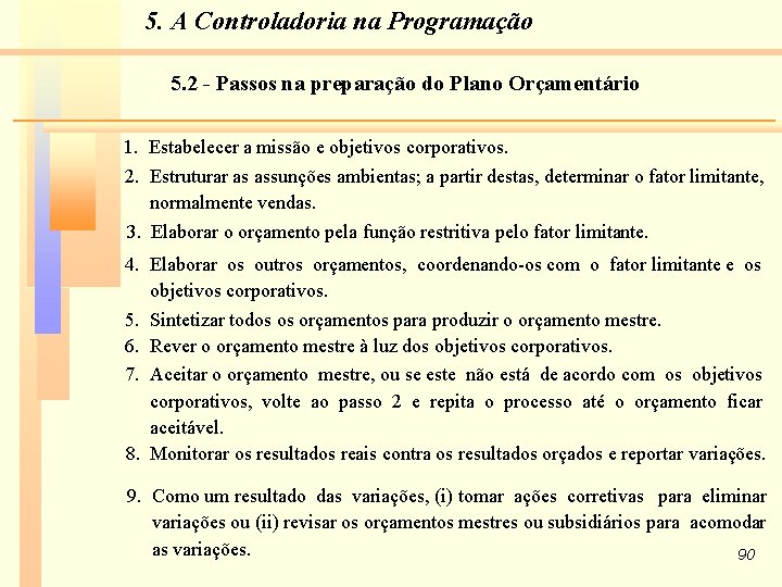 5. A Controladoria na Programação 5. 2 - Passos na preparação do Plano Orçamentário