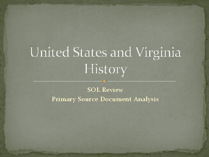 United States and Virginia History SOL Review Primary Source Document Analysis 