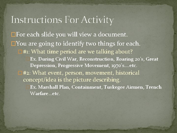 Instructions For Activity �For each slide you will view a document. �You are going