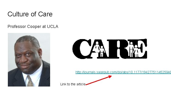 Culture of Care Professor Cooper at UCLA http: //journals. sagepub. com/doi/abs/10. 1177/1942775114525046 Link to
