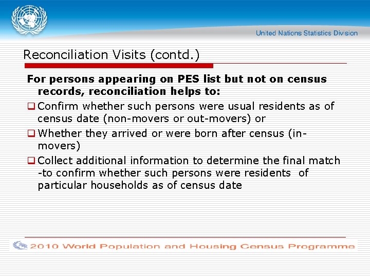 Reconciliation Visits (contd. ) For persons appearing on PES list but not on census