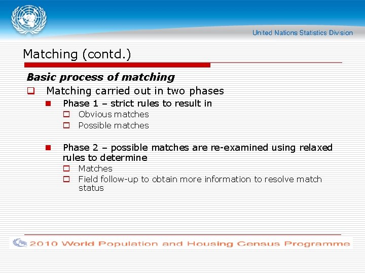Matching (contd. ) Basic process of matching q Matching carried out in two phases