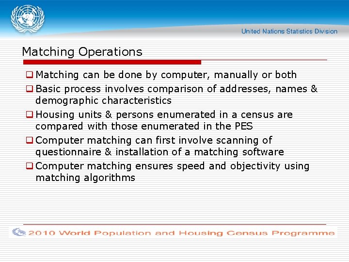 Matching Operations q Matching can be done by computer, manually or both q Basic