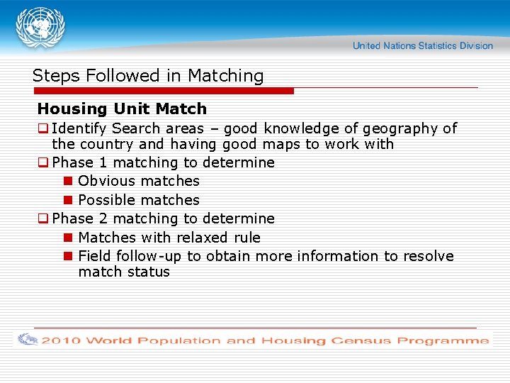 Steps Followed in Matching Housing Unit Match q Identify Search areas – good knowledge