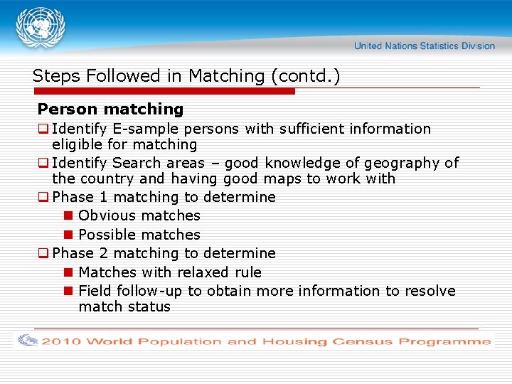 Steps Followed in Matching (contd. ) Person matching q Identify E-sample persons with sufficient