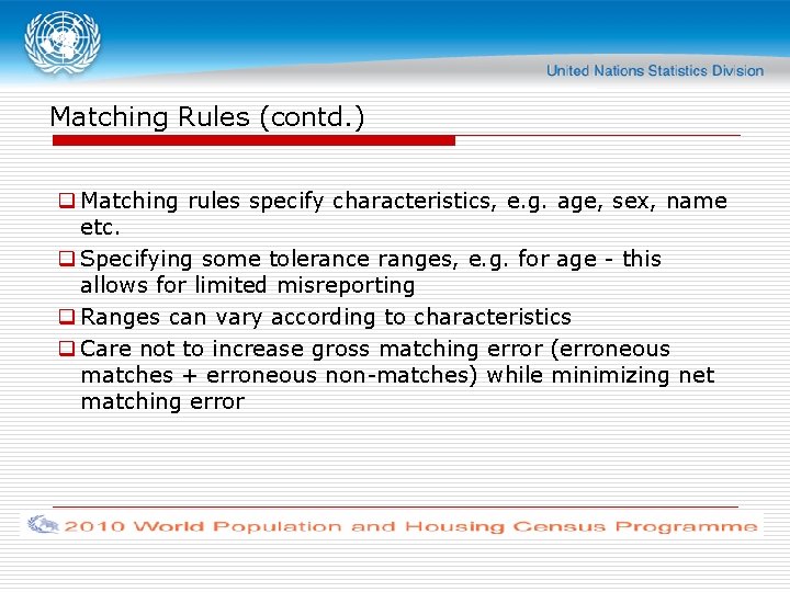 Matching Rules (contd. ) q Matching rules specify characteristics, e. g. age, sex, name