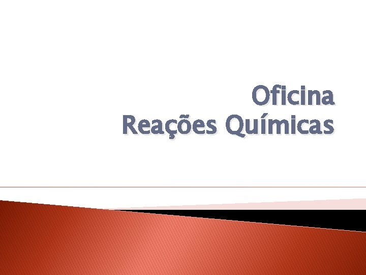 Oficina Reações Químicas 