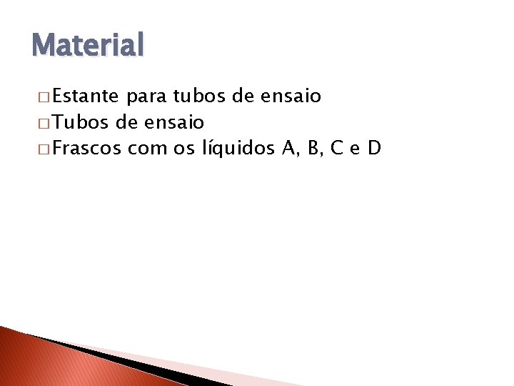 Material � Estante para tubos de ensaio � Tubos de ensaio � Frascos com