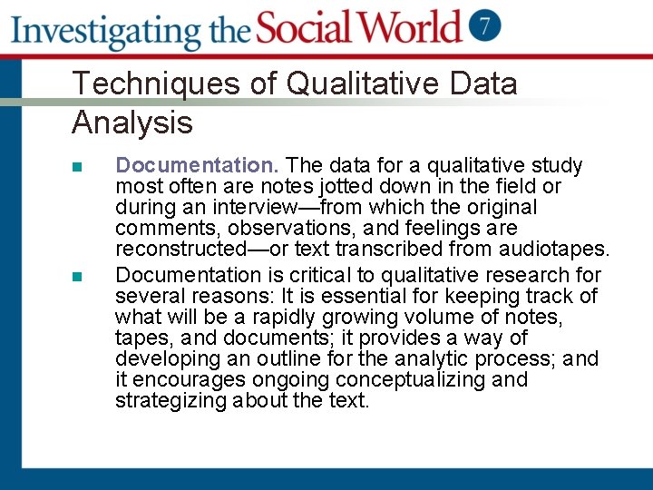 Techniques of Qualitative Data Analysis n n Documentation. The data for a qualitative study