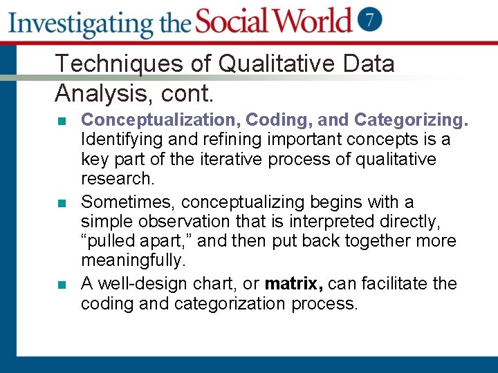 Techniques of Qualitative Data Analysis, cont. n n n Conceptualization, Coding, and Categorizing. Identifying