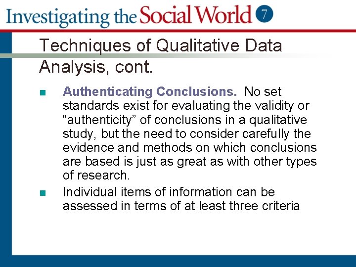 Techniques of Qualitative Data Analysis, cont. n n Authenticating Conclusions. No set standards exist