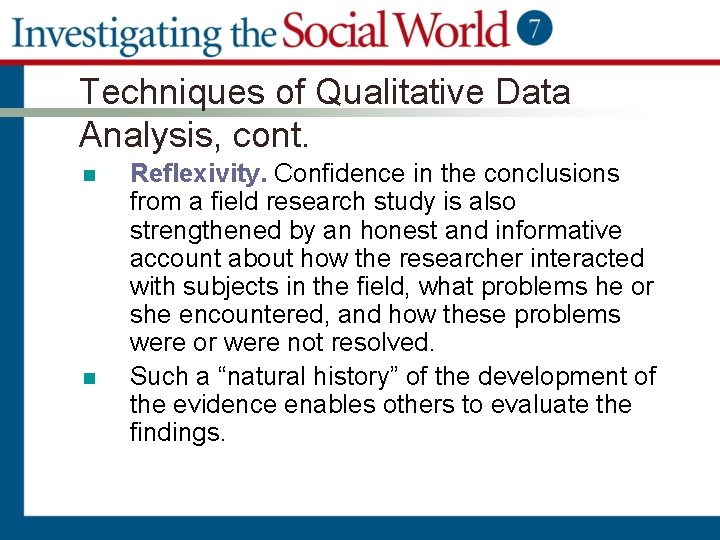 Techniques of Qualitative Data Analysis, cont. n n Reflexivity. Confidence in the conclusions from