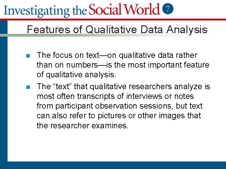 Features of Qualitative Data Analysis n n The focus on text—on qualitative data rather