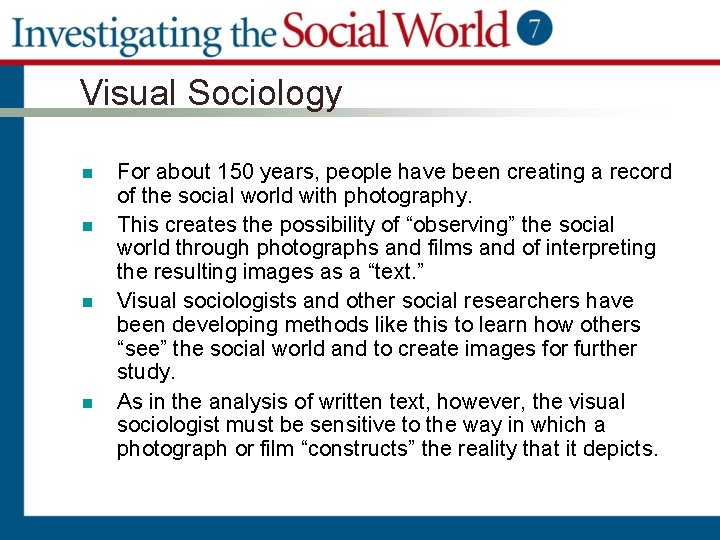 Visual Sociology n n For about 150 years, people have been creating a record