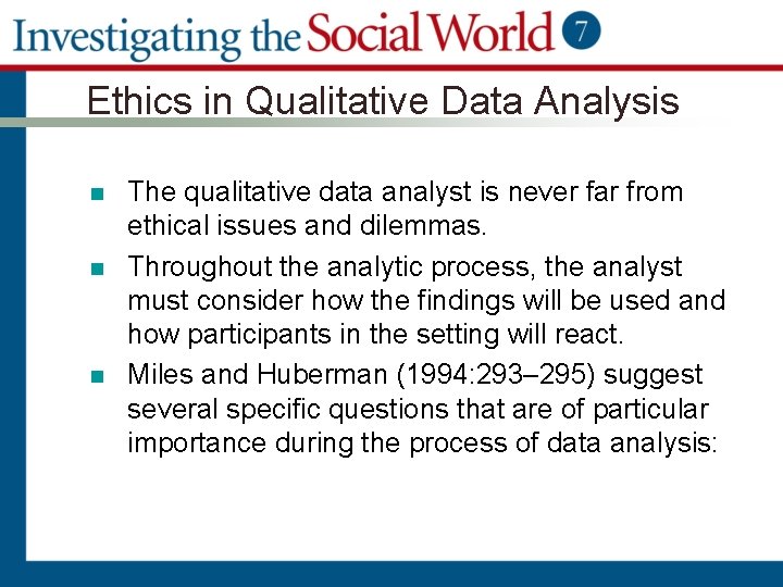 Ethics in Qualitative Data Analysis n n n The qualitative data analyst is never