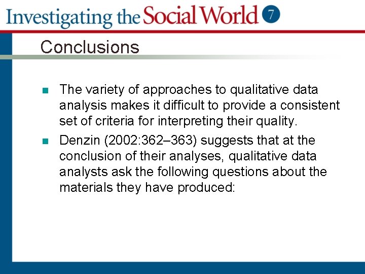 Conclusions n n The variety of approaches to qualitative data analysis makes it difficult