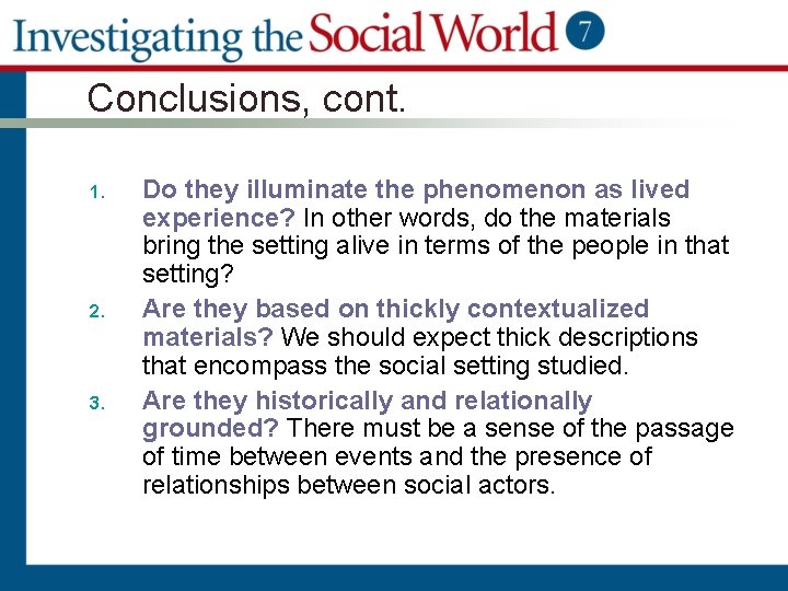 Conclusions, cont. 1. 2. 3. Do they illuminate the phenomenon as lived experience? In