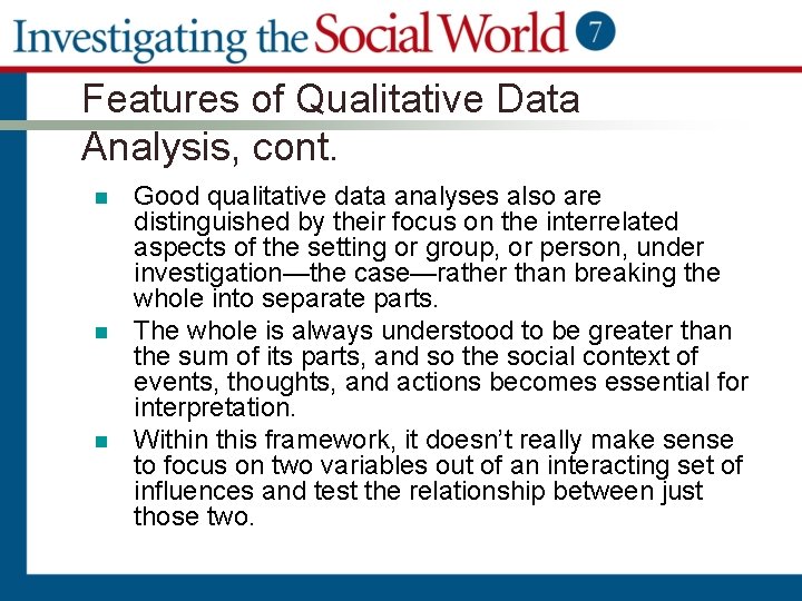 Features of Qualitative Data Analysis, cont. n n n Good qualitative data analyses also