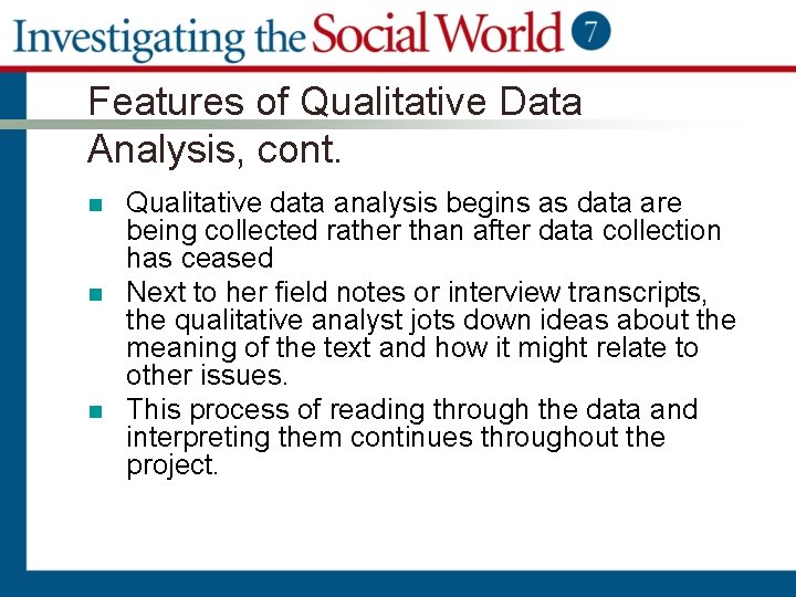 Features of Qualitative Data Analysis, cont. n n n Qualitative data analysis begins as