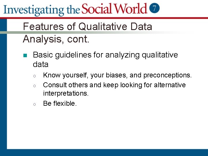 Features of Qualitative Data Analysis, cont. n Basic guidelines for analyzing qualitative data o