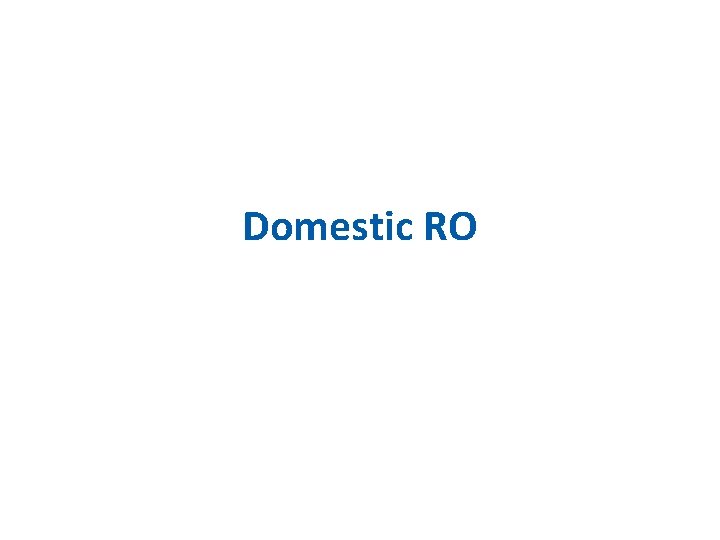 Domestic RO 