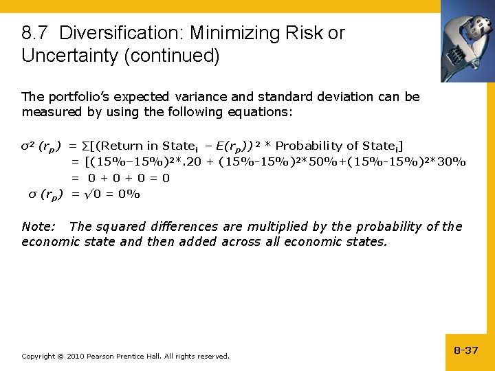 8. 7 Diversification: Minimizing Risk or Uncertainty (continued) The portfolio’s expected variance and standard