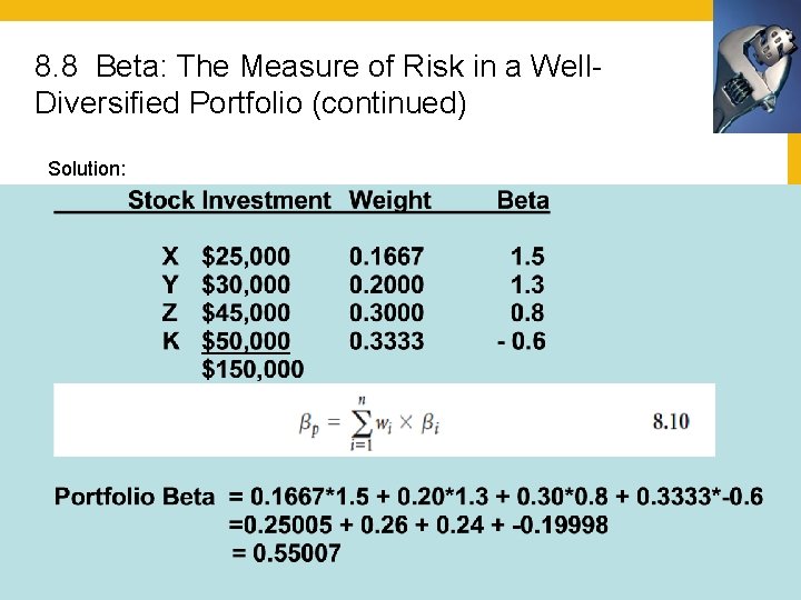 8. 8 Beta: The Measure of Risk in a Well. Diversified Portfolio (continued) Solution: