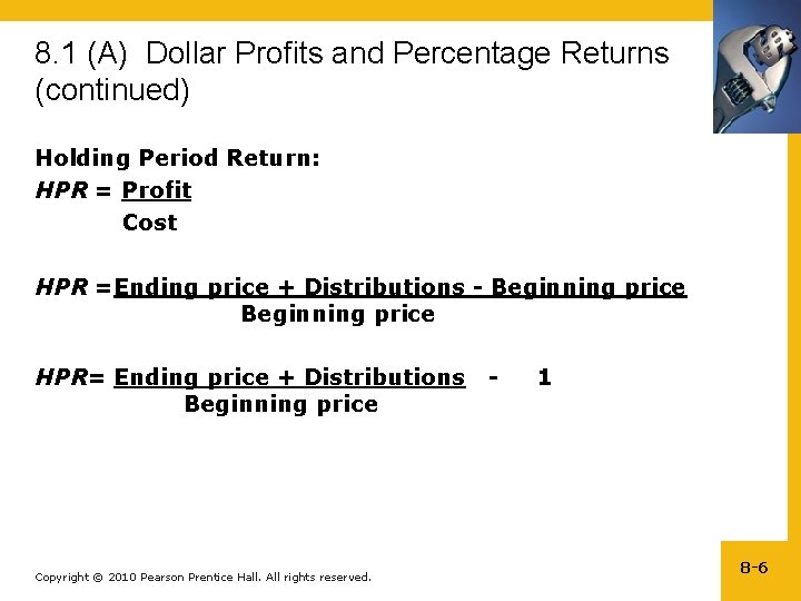 8. 1 (A) Dollar Profits and Percentage Returns (continued) Holding Period Return: HPR =