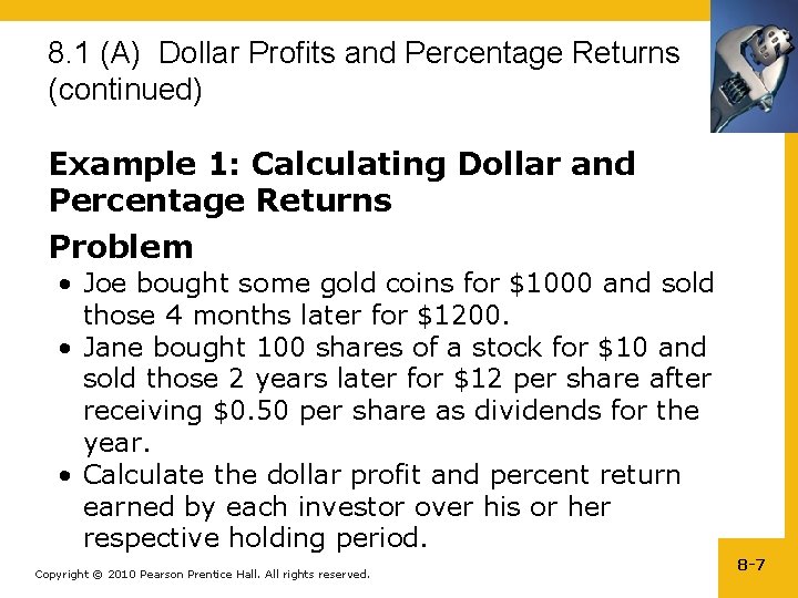 8. 1 (A) Dollar Profits and Percentage Returns (continued) Example 1: Calculating Dollar and