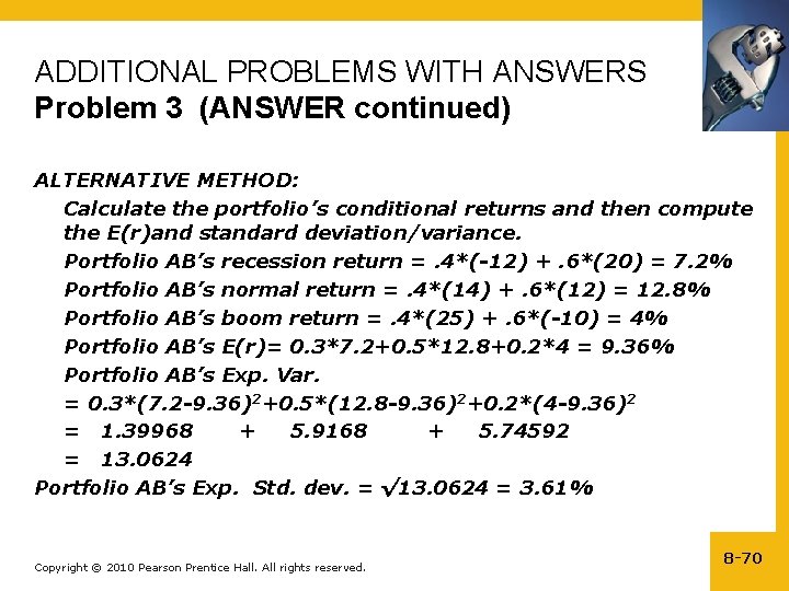 ADDITIONAL PROBLEMS WITH ANSWERS Problem 3 (ANSWER continued) ALTERNATIVE METHOD: Calculate the portfolio’s conditional