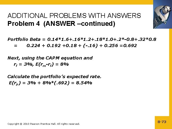 ADDITIONAL PROBLEMS WITH ANSWERS Problem 4 (ANSWER –continued) Portfolio Beta = 0. 14*1. 6+.