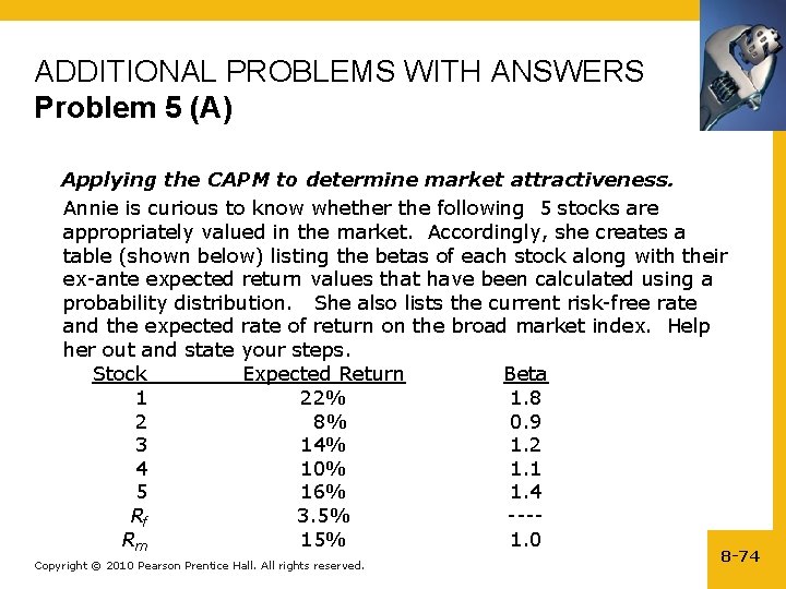 ADDITIONAL PROBLEMS WITH ANSWERS Problem 5 (A) Applying the CAPM to determine market attractiveness.