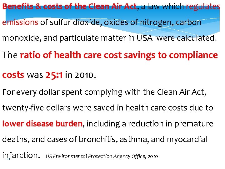 Benefits & costs of the Clean Air Act, a law which regulates emissions of