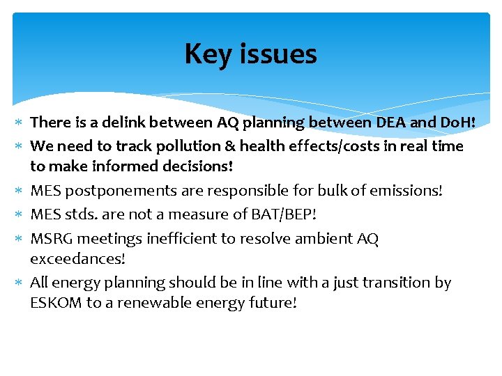 Key issues There is a delink between AQ planning between DEA and Do. H!