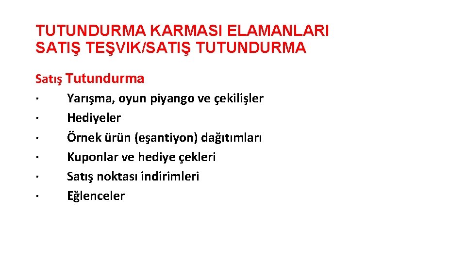 TUTUNDURMA KARMASI ELAMANLARI SATIŞ TEŞVIK/SATIŞ TUTUNDURMA Satış Tutundurma · Yarışma, oyun piyango ve çekilişler