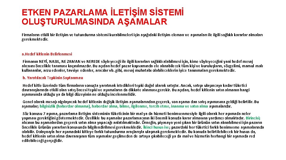 ETKEN PAZARLAMA İLETİŞİM SİSTEMİ OLUŞTURULMASINDA AŞAMALAR Firmaların etkili bir iletişim ve tutundurma sistemi kurabilmeleri