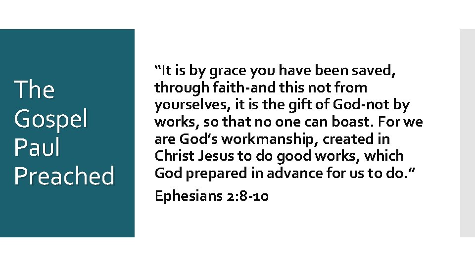 The Gospel Paul Preached “It is by grace you have been saved, through faith-and