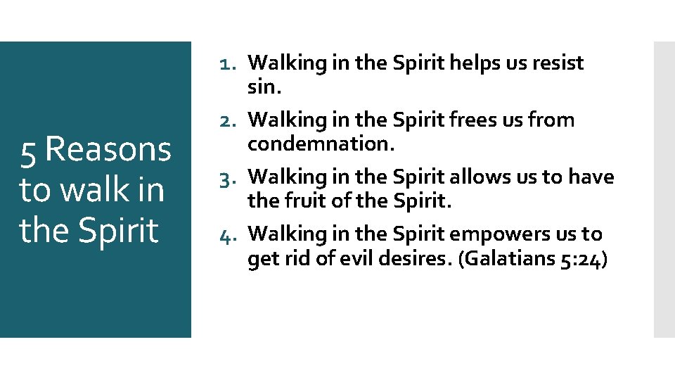5 Reasons to walk in the Spirit 1. Walking in the Spirit helps us