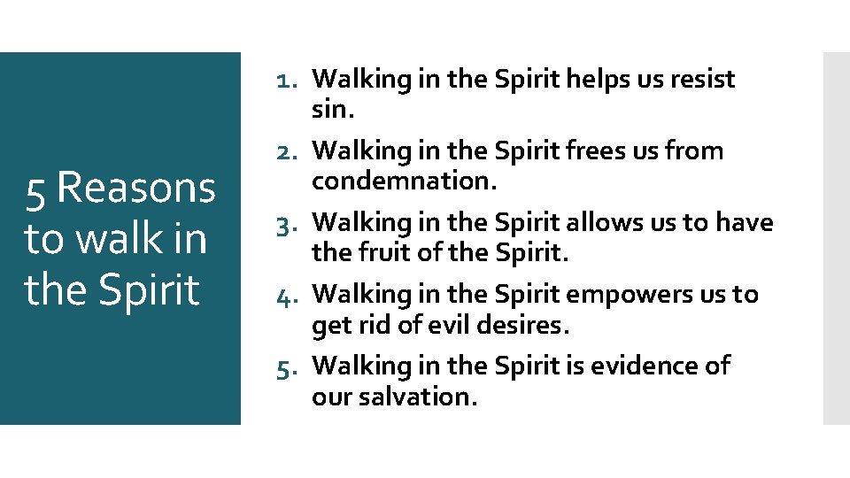 5 Reasons to walk in the Spirit 1. Walking in the Spirit helps us