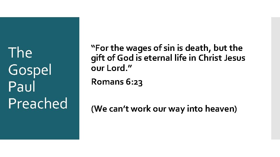 The Gospel Paul Preached “For the wages of sin is death, but the gift