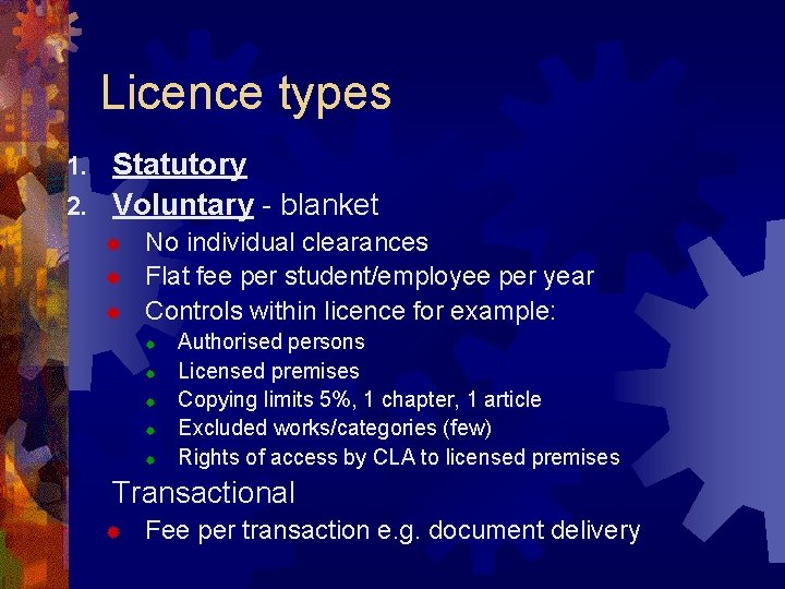 Licence types Statutory 2. Voluntary - blanket 1. ® ® ® No individual clearances