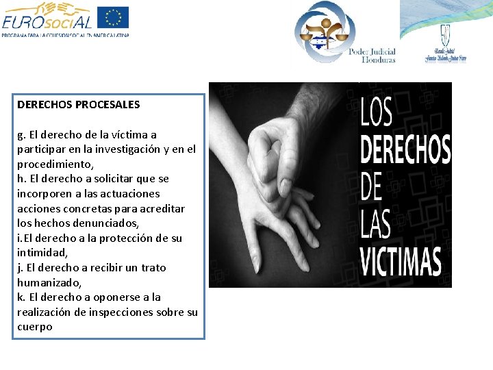 DERECHOS PROCESALES g. El derecho de la víctima a participar en la investigación y