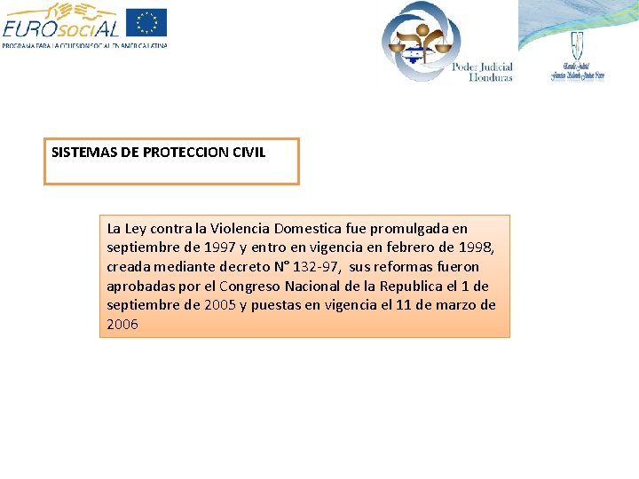 SISTEMAS DE PROTECCION CIVIL La Ley contra la Violencia Domestica fue promulgada en septiembre