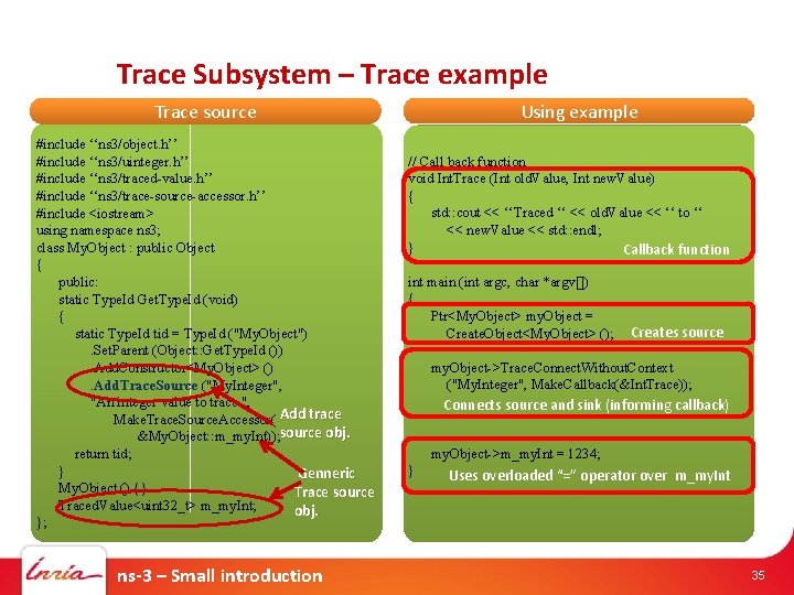 Trace Subsystem – Trace example Using example Trace source #include ‘‘ns 3/object. h’’ #include