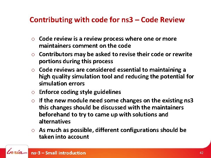 Contributing with code for ns 3 – Code Review o Code review is a