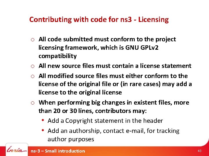 Contributing with code for ns 3 - Licensing o All code submitted must conform