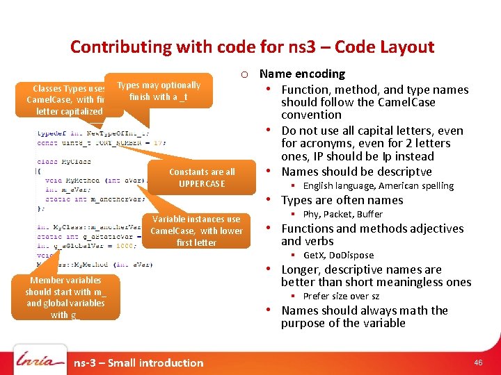 Contributing with code for ns 3 – Code Layout o Name encoding • Function,